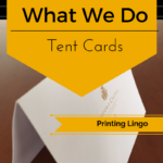 Printing lingo - tent cards